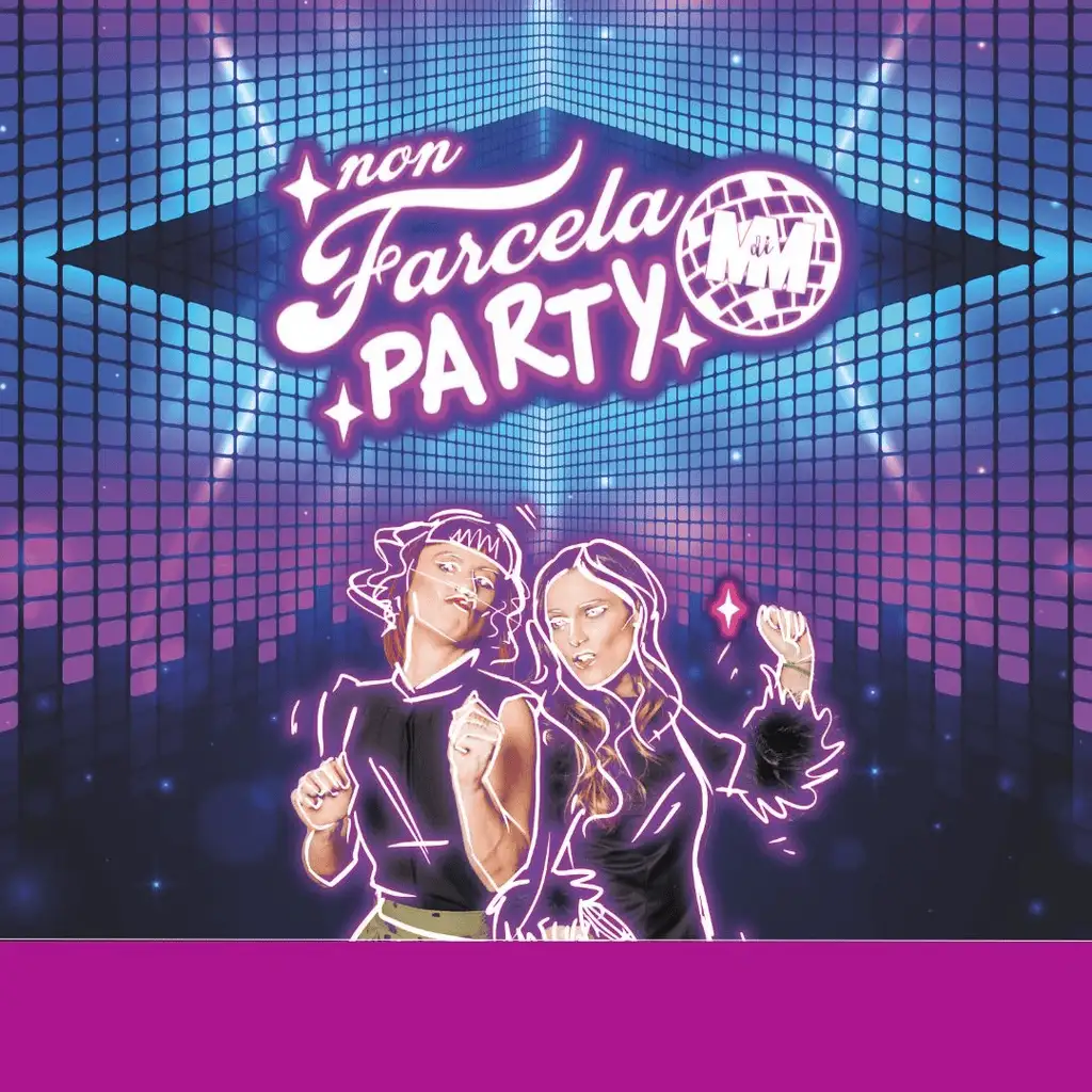 Non Farcela Party 2026: rassegna di eventi per sole donne Non Farcela Party 2026: rassegna di eventi per sole donne